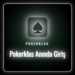 Pokerklas anında giriş ekranı ve güncel bağlantı adresi.
